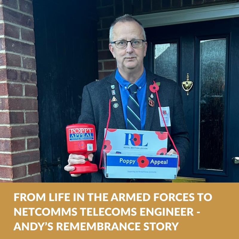 From life in the armed forces to Netcomms Telecoms Engineer - Andy's Remembrance story. Image of Andy with Poppy Appeal box and collection.